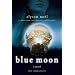 Blue Moon: The Immortals (Immortals (St. Martin's))