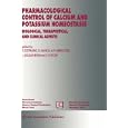 Pharmacological Control of Calcium and Potassium Homeostasis: Biological, Therapeutical and Clinical Aspects (Medical... by T. Godfraind, G. Mancia, M.P. Abbracchio, and L. Aguilar-Bryan