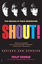 Shout!: The Beatles in Their Generation Shout!: The Beatles in Their Generation