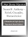 Susan B. Anthony - Rebel, Crusader, Humanitarian