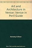 Art and architecture in Venice : the Venice in Peril guide
