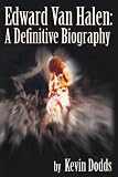 Edward Van Halen: A Definitive Biography