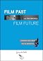 Film Past, Film Future: an enquiry into cinema and the imagination