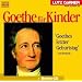 Goethe für Kinder. 2 CDs. . Goethes letzter Geburtstag