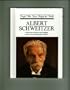 Albert Schweitzer: The Doctor Who Gave Up a Brilliant Career to Serve the People of Africa (People Who Have Helped the World)