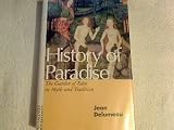 History of paradise : the Garden of Eden in myth and tradition