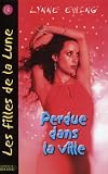 Les Filles de la Lune, Tome 6 : Perdue dans la ville