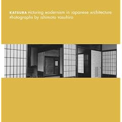 Katsura: Picturing Modernism in Japanese Architecture