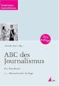 ABC des Journalismus: Ein Handbuch