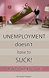 Unemployment Doesn't have to Suck!