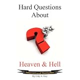 Hard Questions About Heaven and Hell ~ Only A. Guy