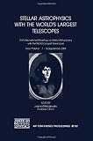 Stellar Astrophysics with the Worlds largest Telescopes: First International Workshop on Stellar Astrophysics with the Worlds Largest Telescopes ... Proceedings / Astronomy and Astrophysics)