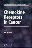 Chemokine Receptors in Cancer (Cancer Drug Discovery and Development)