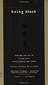 Being Black: Zen and the Art of Living with Fearlessness and Grace