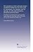 The wonders of the Colorado desert (southern California) its rivers and its mountains, its canyons and its springs, its life and its history, pictured and described: Including an account of a recent journey made down the overflow of the Colorado river to 
