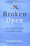Broken Open: How Difficult Times Can Help Us Grow