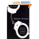Click here to buy Genetic Witness: Science, Law, and Controversy in the Making of DNA Profiling by  Jay D. Aronson.