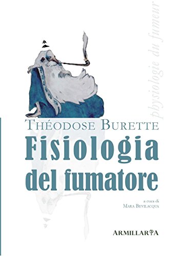 Fisiologia del fumatore: Physiologie du fumeur (Italian Edition)
