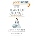 The Heart of Change: Real-Life Stories of How People Change Their Organizations