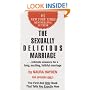The Sexually Delicious Marriage: ... intimate answers for a long, exciting, faithful marriage