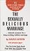 The Sexually Delicious Marriage: ... intimate answers for a long, exciting, faithful marriage