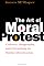 The Art of Moral Protest: Culture, Biography, and Creativity in Social Movements