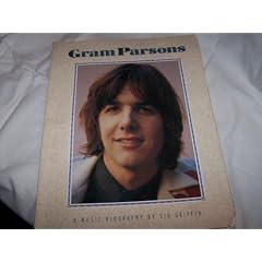 Gram Parsons: A Music Biography