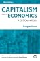 Capitalism and Its Economics: A Critical History