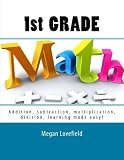 1st Grade Math: Addition, subtraction, multiplication, division, learning made easy! (Volume 1)