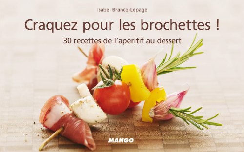 Craquez pour les brochettes ! (Craquez...) (French Edition)