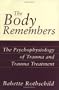 The Body Remembers: The Psychophysiology of Trauma and Trauma Treatment (Norton Professional Books)