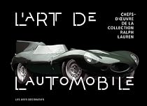L'art de l'automobile : Chefs-d'oeuvre de la collection Ralph Lauren