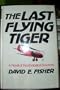 The last flying tiger: A novel