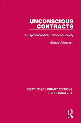Unconscious Contracts: A Psychoanalytical Theory of Society: Volume 1 (Routledge Library Editions: Psychoanalysis)