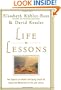 Life Lessons: Two Experts on Death and Dying Teach Us About the Mysteries of Life and Living