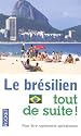 Le brésilien tout de suite !