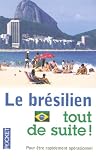 Le brésilien tout de suite !