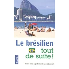 Le br�silien tout de suite !