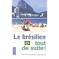 Le br�silien tout de suite !