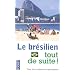 Le br�silien tout de suite !