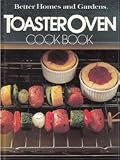 Better Homes and Gardens Toaster Oven Cook Book