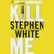 Kill Me | [Stephen White]