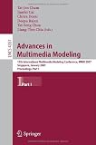 Advances in Multimedia Modeling: 13th International Multimedia Modeling Conference, MMM 2007, Singapore, January 9-12, 2007, Proceedings, Part I ... Applications, incl. Internet/Web, and HCI)