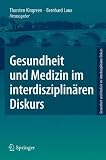 Gesundheit und Medizin im interdisziplinären Diskurs (German Edition)