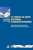 Le Traité de Rome : histoires pluridisciplinaires : l'apport du Traité de Rome instituant la communauté économique européenne
