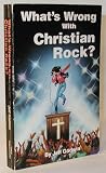 What's Wrong With Christian Rock?