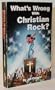 What's Wrong With Christian Rock?