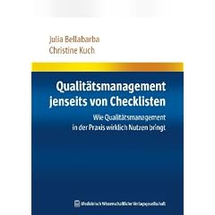 Qualit�tsmanagement jenseits von Checklisten: Wie Qualit�tsmanagement in der Praxis wirklich Nutzen bringt