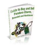 Guide to Buy and Sell Pandora Charms, Bracelets and Necklaces