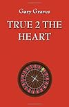 True 2 the Heart 